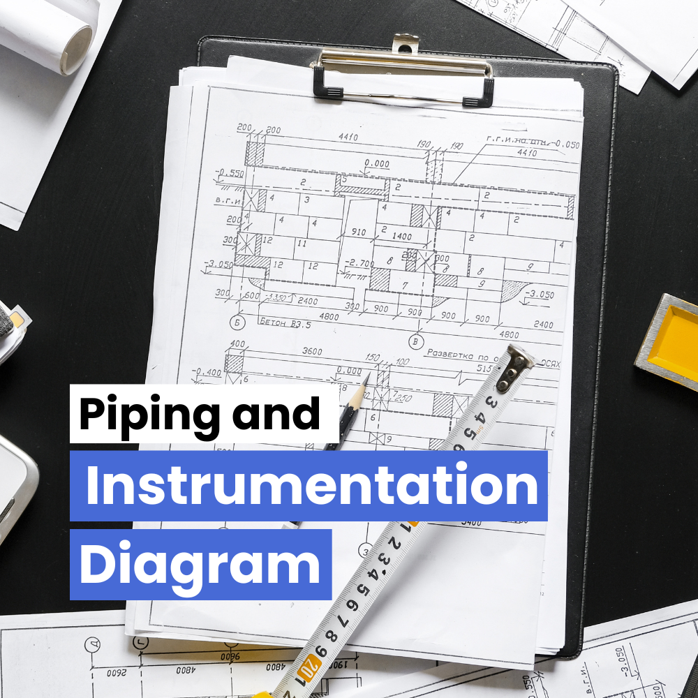 Piping and Instrumentation Diagram
