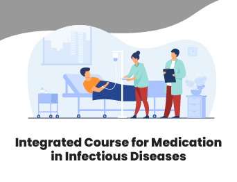 Integrated Course for Medication in Infectious Diseases