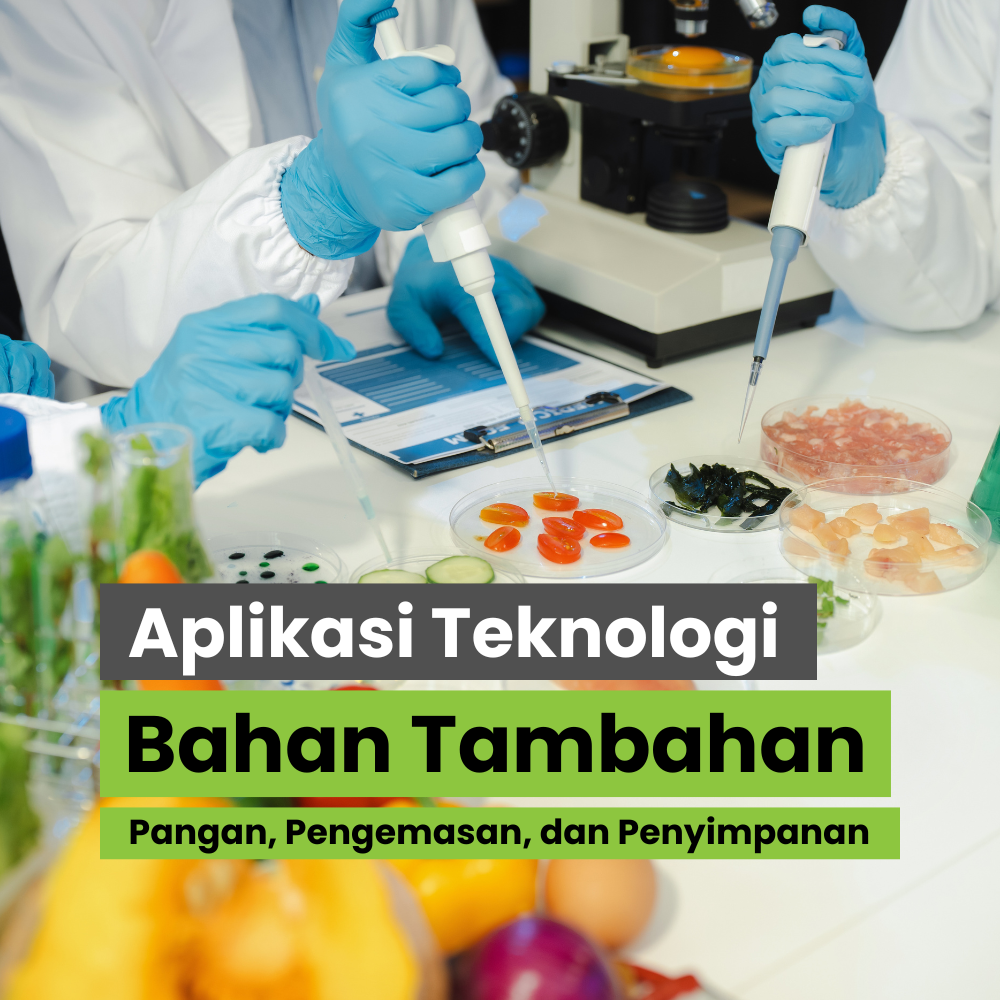 Aplikasi Teknologi Bahan Tambahan Pangan, Pengemasan, dan Penyimpanan