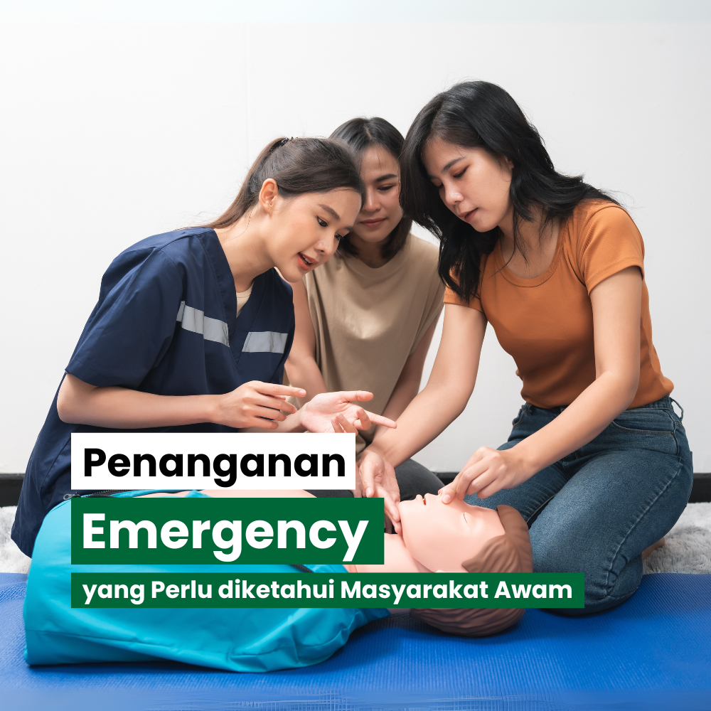 Penanganan Emergency yang Perlu diketahui Masyarakat Awam