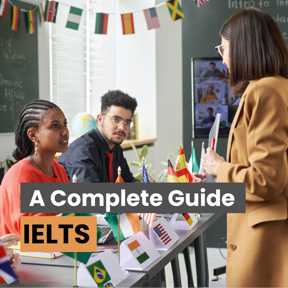 A Complete Guide to IELTS