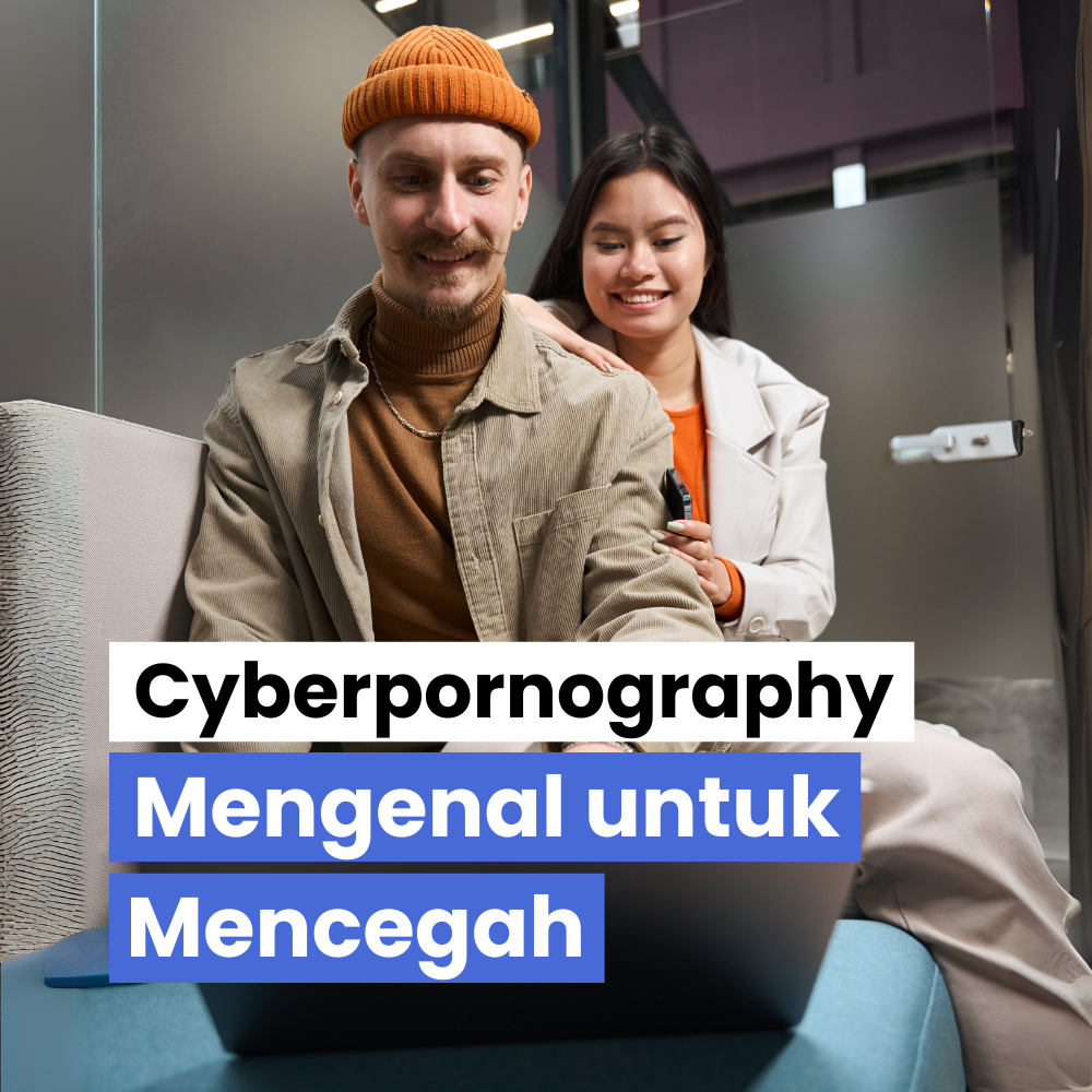 Cyberpornography: Mengenal untuk Mencegah